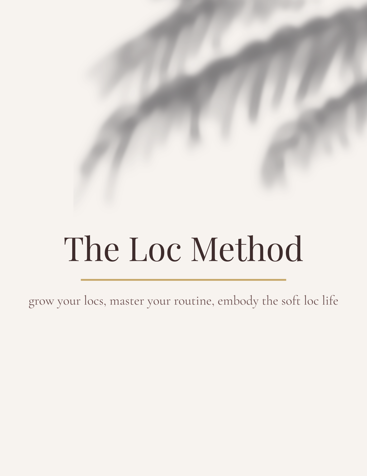 The Loc Method: The Complete Loc Care Guide